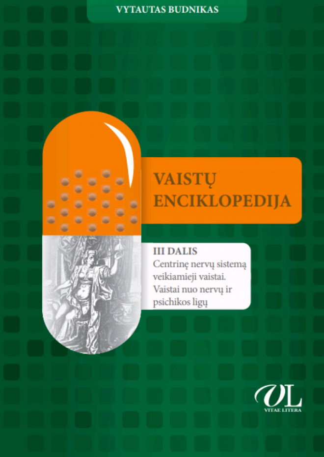 Vaistų enciklopedija. III dalis. Centrinę nervų sistemą veikiamieji vaistai vaistai nuo nervų ir psichikos ligų
