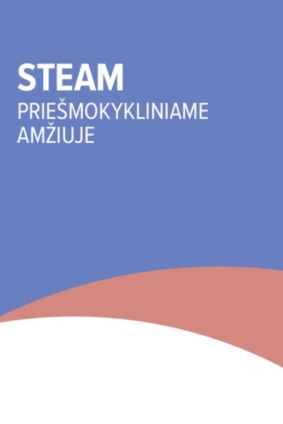 STEAM priešmokykliniame amžiuje