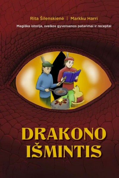 Drakono išmintis. Magiška istorija, sveikos gyvensenos patarimai ir receptai